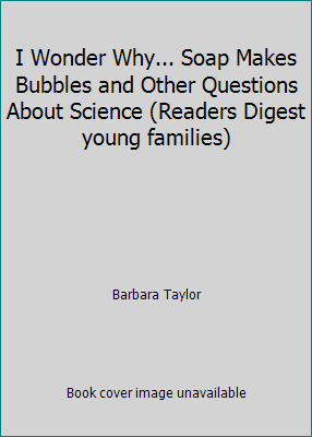 I Wonder Why... Soap Makes Bubbles and Other Qu... B000NTEJY6 Book Cover