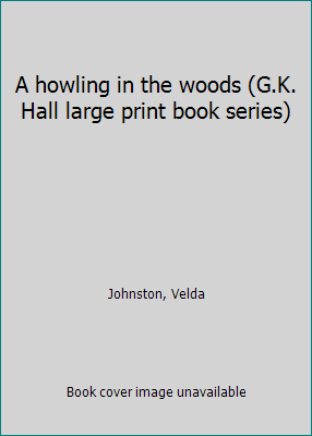 A howling in the woods (G.K. Hall large print b... [Large Print] 0816140057 Book Cover