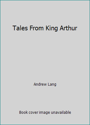 Tales From King Arthur 1840220481 Book Cover