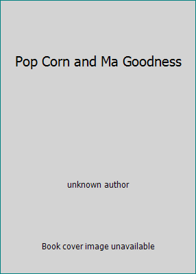 Pop Corn and Ma Goodness 0670565008 Book Cover