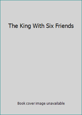 The King With Six Friends B00285XVWE Book Cover