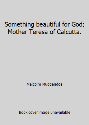 Something beautiful for God; Mother Teresa of C... B000HJUAXQ Book Cover