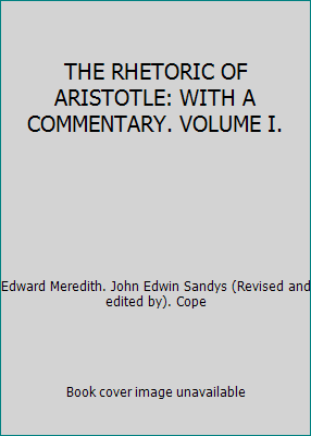 THE RHETORIC OF ARISTOTLE: WITH A COMMENTARY. V... B00KYWAV7Q Book Cover