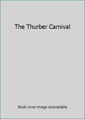 The Thurber Carnival B002HPTHPA Book Cover