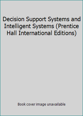 Decision Support Systems and Intelligent System... 0130327239 Book Cover