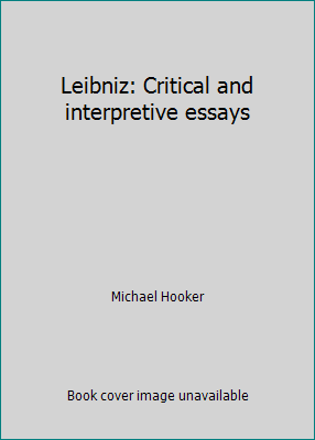 Leibniz: Critical and interpretive essays 0816610207 Book Cover