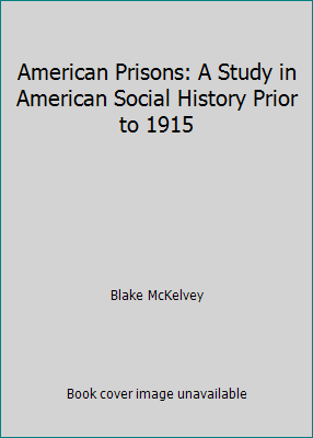 American Prisons: A Study in American Social Hi... 087585804X Book Cover