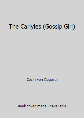 The Carlyles (Gossip Girl) 1439589038 Book Cover