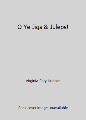 O Ye Jigs & Juleps! B000NL804E Book Cover