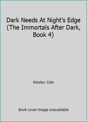 Dark Needs At Night's Edge (The Immortals After... 073949547X Book Cover