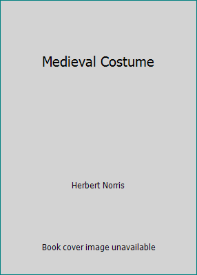 Medieval Costume B002JYNUFM Book Cover