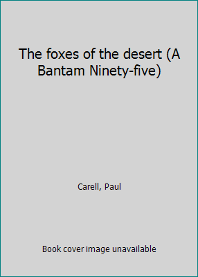 The foxes of the desert (A Bantam Ninety-five) B001J99JCG Book Cover