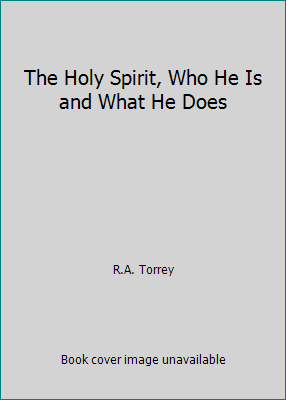 The Holy Spirit, Who He Is and What He Does 0935515275 Book Cover