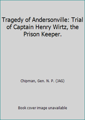 Tragedy of Andersonville: Trial of Captain Henr... [Unknown] B004LCPBDO Book Cover