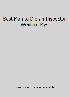 Best Man to Die an Inspector Wexford Mys 0091706408 Book Cover