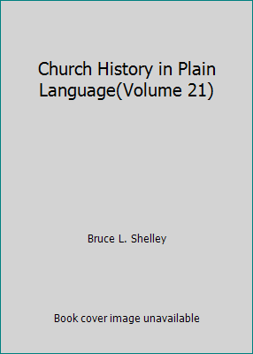 Church History in Plain Language(Volume 21) 1930871767 Book Cover