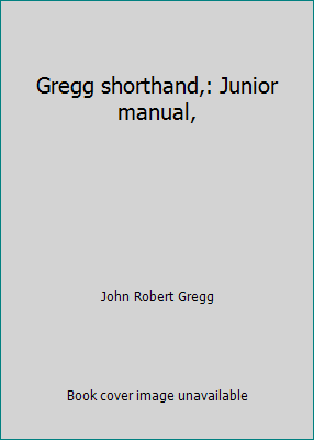 Gregg shorthand,: Junior manual, B000873FP2 Book Cover