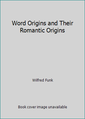 Word Origins and Their Romantic Origins B0026CSLTC Book Cover