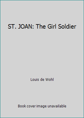 ST. JOAN: The Girl Soldier [Unknown] B078YFFMY8 Book Cover