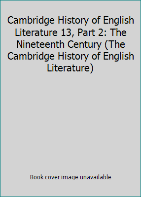 Cambridge History of English Literature 13, Par... 0521045274 Book Cover