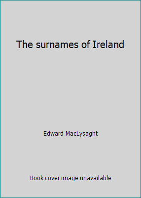 The surnames of Ireland 0716521644 Book Cover
