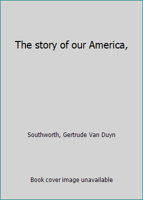The story of our America, B0007E9N0M Book Cover