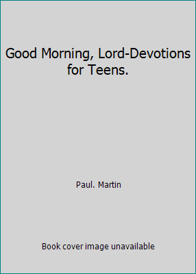 Good Morning, Lord-Devotions for Teens. B000S81VEI Book Cover