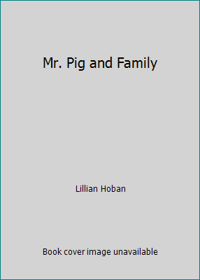 Mr. Pig and Family B002BS2VRY Book Cover