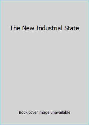 The New Industrial State B000OMX3DA Book Cover