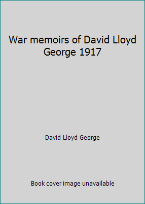 War memoirs of David Lloyd George 1917 B0008BNZFI Book Cover