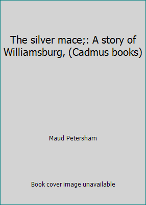 The silver mace;: A story of Williamsburg, (Cad... B0007JCV42 Book Cover