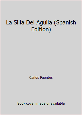 La Silla Del Aguila (Spanish Edition) [Spanish] 9707310340 Book Cover