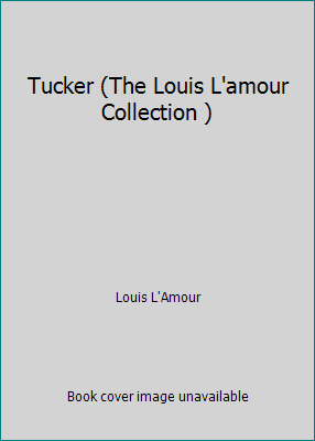 Tucker (The Louis L'amour Collection ) B001OVNHCC Book Cover