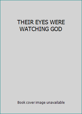 THEIR EYES WERE WATCHING GOD B00AQ70LA6 Book Cover