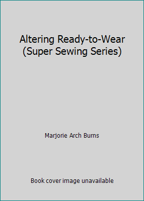 Altering Ready-to-Wear (Super Sewing Series) 0397402473 Book Cover