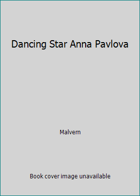 Dancing Star Anna Pavlova B000JE3BIA Book Cover