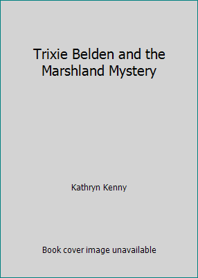 Trixie Belden and the Marshland Mystery B006HEWAX8 Book Cover