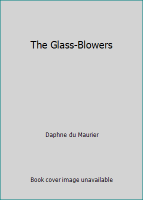 The Glass-Blowers 0380012146 Book Cover