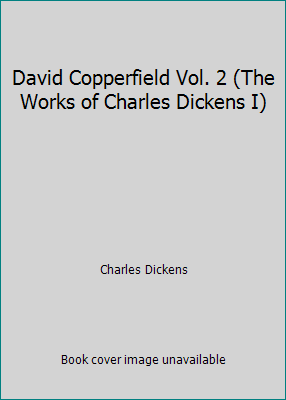 David Copperfield Vol. 2 (The Works of Charles ... B00MGWV4AU Book Cover