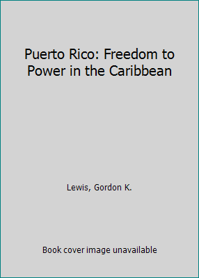 Puerto Rico: Freedom to Power in the Caribbean B000GSBIUW Book Cover