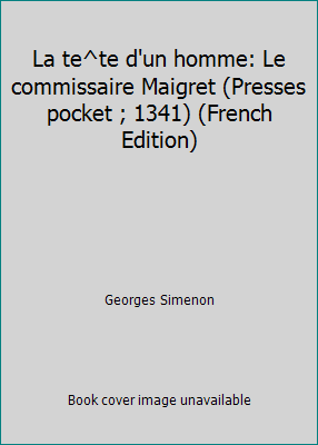 La te^te d'un homme: Le commissaire Maigret (Pr... [French] 2266001612 Book Cover