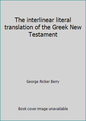 The interlinear literal translation of the Gree... B000V1LZBQ Book Cover