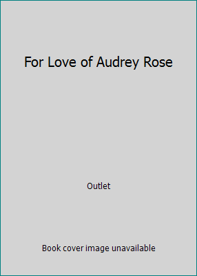 For Love of Audrey Rose 0517487144 Book Cover