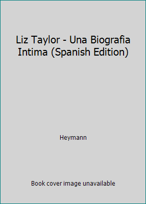 Liz Taylor - Una Biografia Intima (Spanish Edit... [Spanish] 8440665067 Book Cover