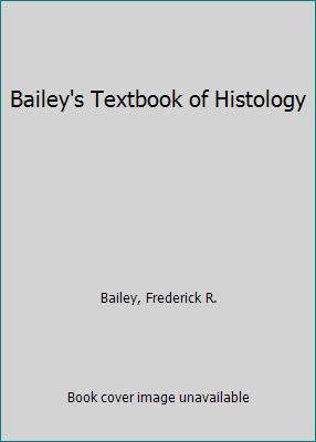 Bailey's Textbook of Histology 0683020781 Book Cover