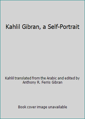 Kahlil Gibran, a Self-Portrait B00443158U Book Cover