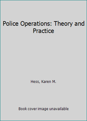 Police Operations: Theory and Practice 0534457894 Book Cover