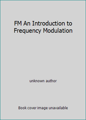FM An Introduction to Frequency Modulation B005KDIP40 Book Cover