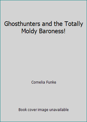 Ghosthunters and the Totally Moldy Baroness! 0545028930 Book Cover