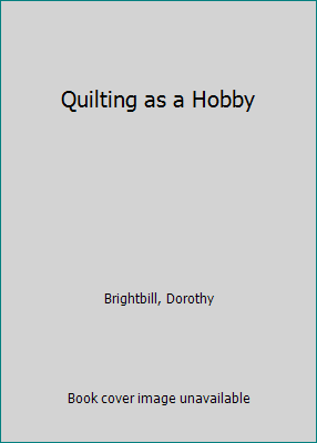 Quilting as a Hobby B009EQO4Q2 Book Cover